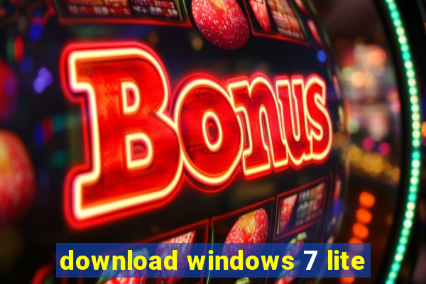 download windows 7 lite